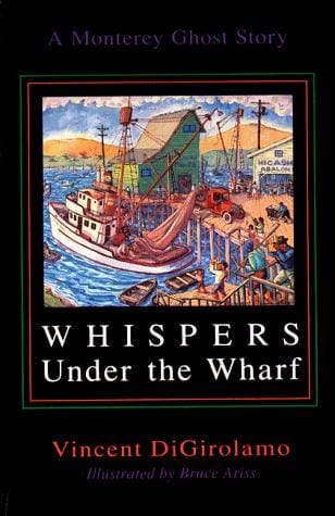 Whispers under the wharf: a Monterey ghost story