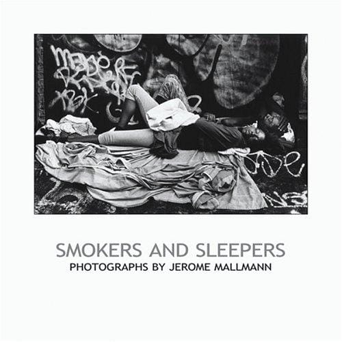 Smokers and Sleepers: Photographs by Jerome Mallmann (Chazen Museum of Art Catalogs)