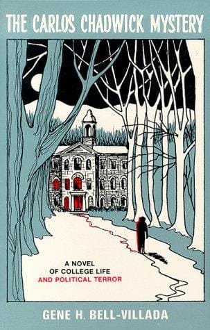 The Carlos Chadwick mystery: a novel of college life and political terror
