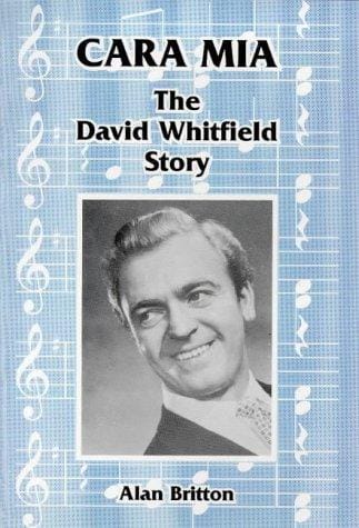 Cara Mia: the David Whitfield story