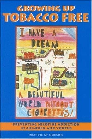 Growing up tobacco free: preventing nicotine addiction in children and youths