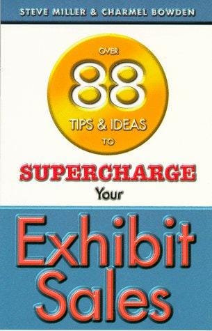 Over 88 tips & ideas to supercharge your exhibit sales