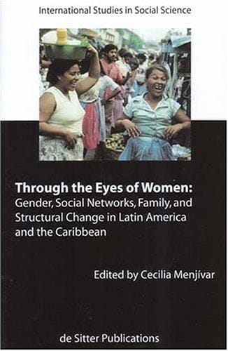 Through the Eyes of Women: Gender, Social Networks, Family and Structural Change in Latin America and the Caribbean
