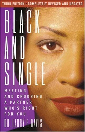 Black and Single: Meeting and Choosing a Partner Who's Right for You (Nia Guide to Black Women)