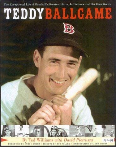Teddy Ballgame, Revised: The Exceptional Life of Baseball's Greatest Hitter, In Pictures and His Own Words.
