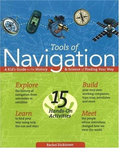 Tools of Navigation: A Kid's Guide to the History & Science of Finding Your Way (Tools of Discovery series)