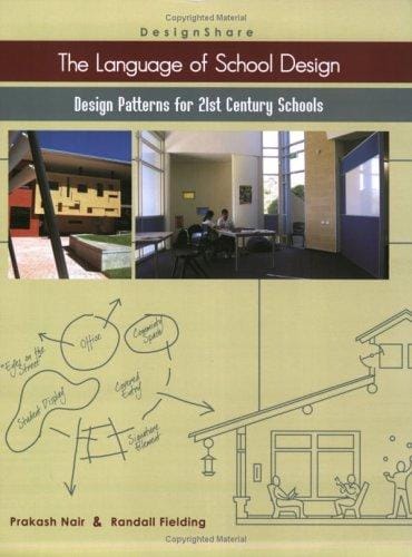 The Language of School Design: Design Patterns for 21st Century Schools
