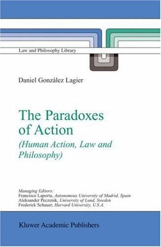 The Paradoxes of Action: (Human Action, Law and Philosophy) (Law and Philosophy Library)