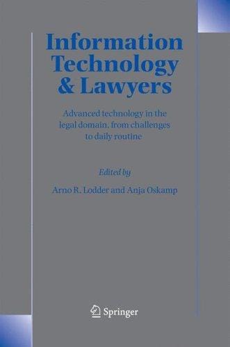 Information Technology and Lawyers: Advanced Technology in the Legal Domain, from Challenges to Daily Routine