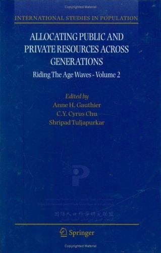 Allocating Public and Private Resources across Generations (International Studies in Population)