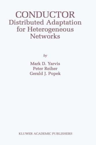Conductor: Distributed Adaptation for Heterogeneous Networks (The Springer International Series in Engineering and Computer Science)