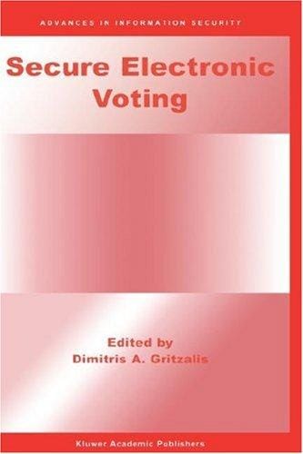 Secure Electronic Voting (Advances in Information Security)