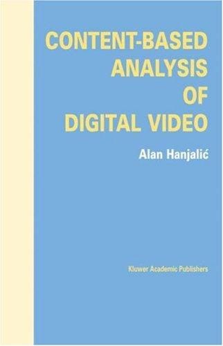 Content-Based Analysis of Digital Video