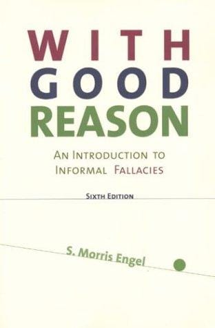 With Good Reason: An Introduction to Informal Fallacies