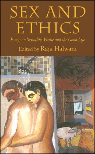 Sex and Ethics: Essays on Sexuality, Virtue and the Good Life