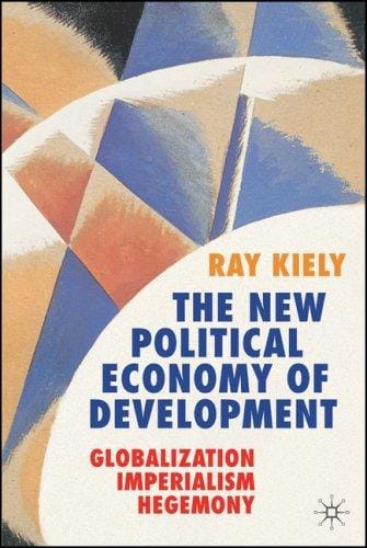 The New Political Economy of Development: Globalization, Imperialism, Hegemony