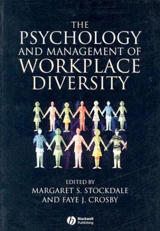 The Psychology and Management of Workplace Diversity