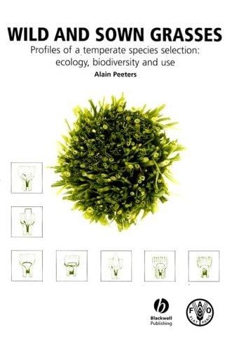 Wild and Sown Grasses: Profiles of a Temperate Species Selection: Ecology, Biodiversity and Use (Fish & Aquatic Resources)