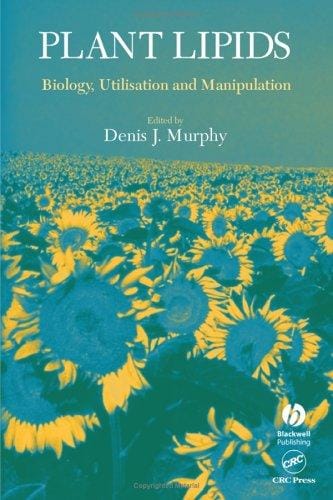 Plant Lipids: Biology, Utilisation And Manipulation