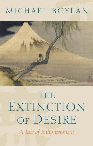 The Extinction of Desire: A Tale of Enlightenment (Blackwell Public Philosophy Series)