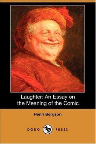 Laughter: An Essay on the Meaning of the Comic (Dodo Press)