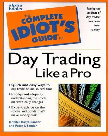 The Complete Idiot's Guide to Daytrading Like a Pro