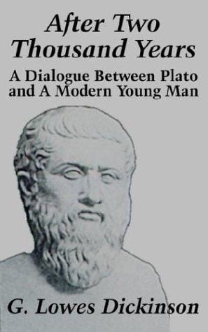 After Two Thousand Years: A Dialogue Between Plato and a Modern Young Man