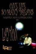 ONE LIFE SO MANY DREAMS