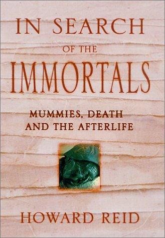 In search of the immortals: mummies, death, and the afterlife