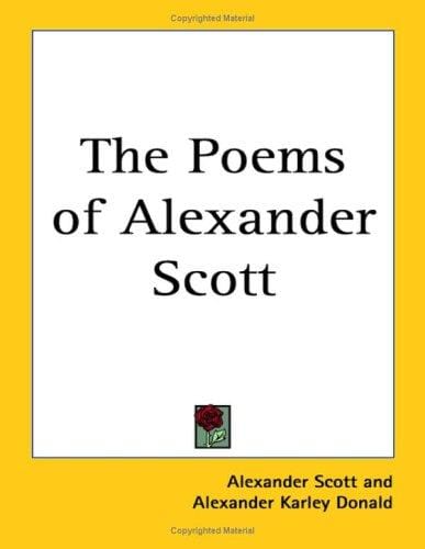 The Poems Of Alexander Scott