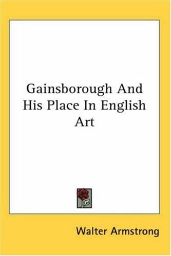 Gainsborough And His Place In English Art