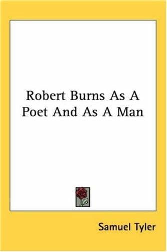 Robert Burns As a Poet And As a Man