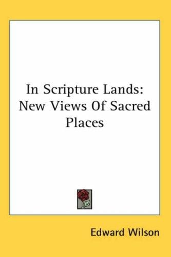 In Scripture Lands: New Views of Sacred Places