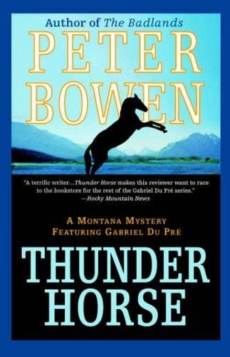 Thunder Horse: A Montana Mystery Featuring Gabriel Du Pre