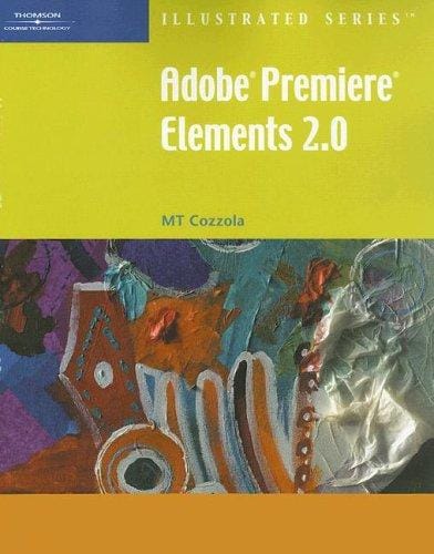 Adobe Premiere Elements 2.0  Illustrated (Illustrated Series)