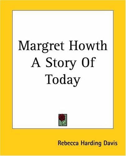Margret Howth A Story Of Today