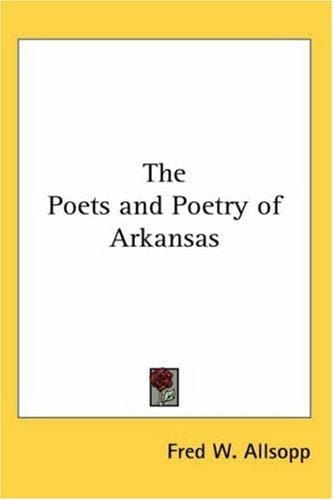 The Poets and Poetry of Arkansas