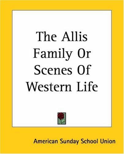 The Allis Family Or Scenes Of Western Life