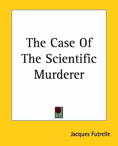 The Case Of The Scientific Murderer