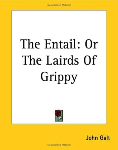 The Entail: Or The Lairds Of Grippy