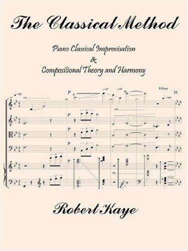 The Classical Method: Piano Classical Improvisation & Compositional Theory And Harmony