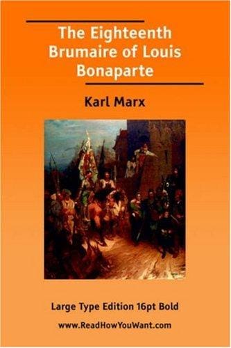 The Eighteenth Brumaire of Louis Bonaparte (Large Print)