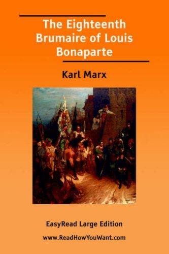 The Eighteenth Brumaire of Louis Bonaparte [EasyRead Large Edition]