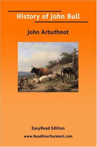 History of John Bull [EasyRead Edition]