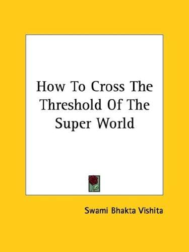 How To Cross The Threshold Of The Super World