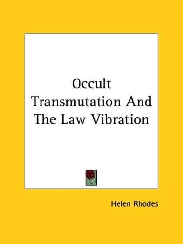 Occult Transmutation And The Law Vibration