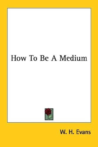 How to Be a Medium