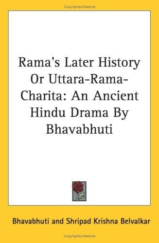 Rama's Later History Or Uttara-Rama-Charita: An Ancient Hindu Drama By Bhavabhuti