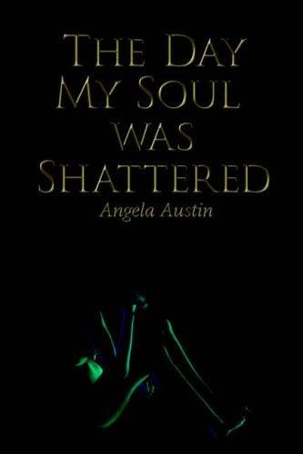 The Day My Soul was Shattered