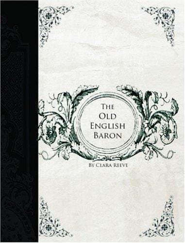 The Old English Baron (Large Print Edition): a Gothic Story